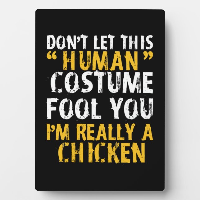 Halloween Dont Human Costume Fool Im Chicken Fotoplatte (Vorderseite)