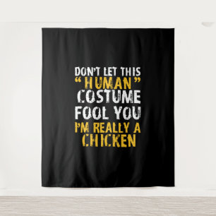 Halloween Dont Human Costume Fool Im Chicken Wandteppich
