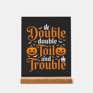 Halloween Double Double Toil and Trouble_1 Acrylschild