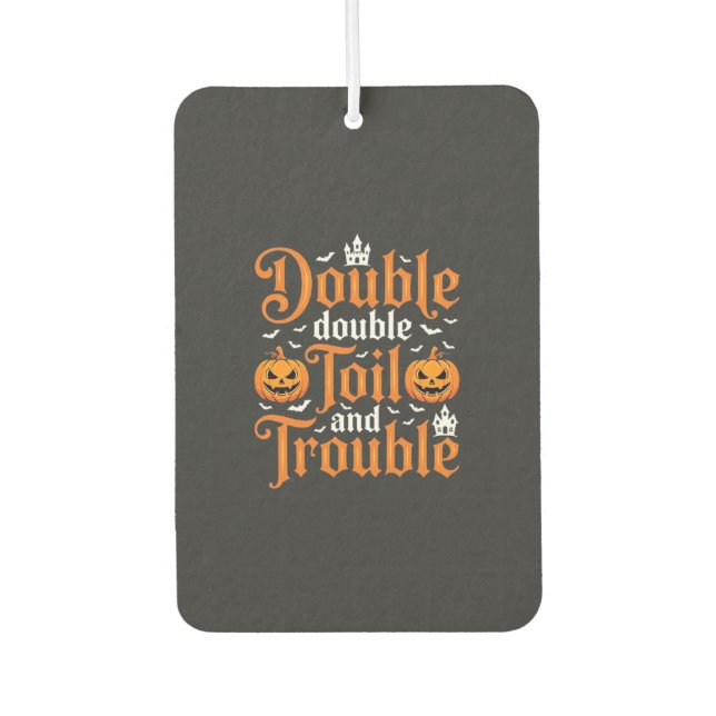 Halloween Double Double Toil and Trouble_1 Autolufterfrischer (Vorderseite)