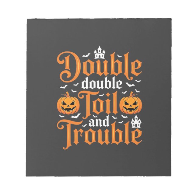 Halloween Double Double Toil and Trouble_1 Notizblock (Vorderseite)