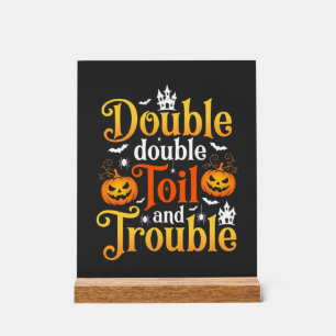 Halloween Double Double Toil and Trouble Hexe Acrylschild