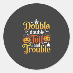 Halloween Double Double Toil and Trouble Hexe Runder Aufkleber
