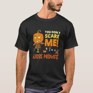 Halloween, du erschreckst die Hebamme nicht lustig T-Shirt