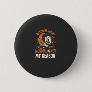 Halloween dunkler Humor Skelett Stimmung Button