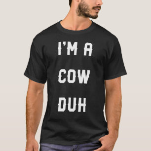 Halloween Einfaches Kuh-Kostüm Ich Bin Eine Kuh Du T-Shirt