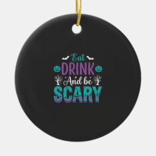 Halloween Essen Trinken Und Schrecklich Sein Desig Keramik Ornament