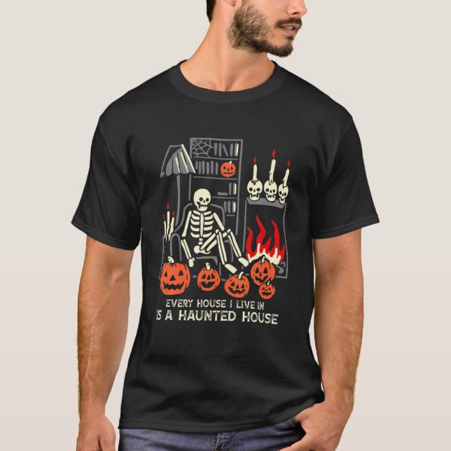 Halloween Every House I Live In Is A Haunted House T-Shirt (Vorderseite)