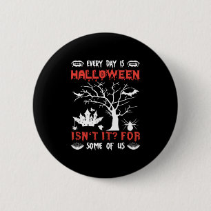 Halloween Everyday Is Halloween Birthday Button