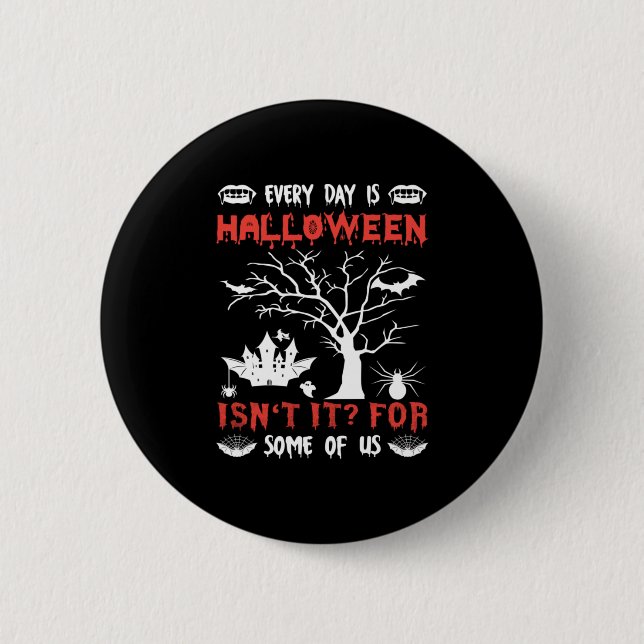 Halloween Everyday Is Halloween Birthday Button (Vorderseite)