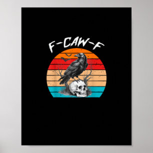 Halloween F-Caw-F Vogel F-Caw-F Krähe Frauen Männe Poster