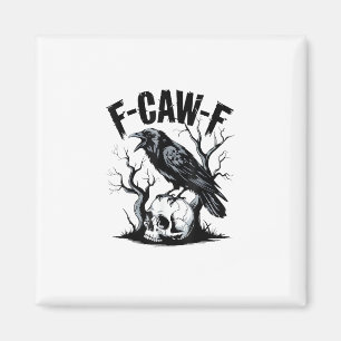 Halloween F-Caw-F Vogel Krähe Frauen Männer Retro  Magnet