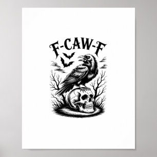 Halloween F-Caw-F Vogel Krähe Frauen Männer Trendy Poster