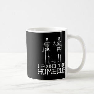 Halloween fand ich dieses Humerus Skelett humorvol Kaffeetasse