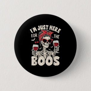 Halloween Frauen Lustig Ich Bin Nur Hier Für Das B Button