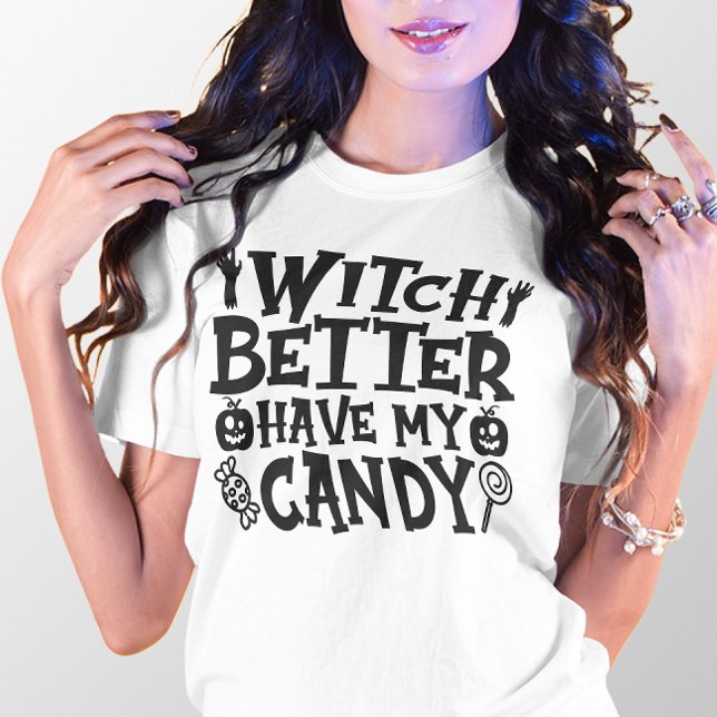 HALLOWEEN FUNNY WITCH BESTER HABEN MEY CANDY T-Shirt (Von Creator hochgeladen)