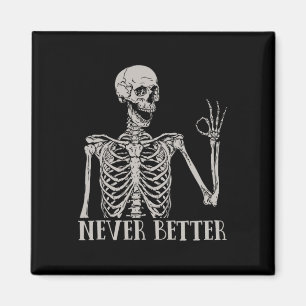 Halloween für Frauen Nie besser Skeleton Spaß Skul Magnet