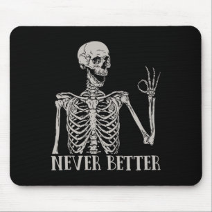 Halloween für Frauen Nie besser Skeleton Spaß Skul Mousepad