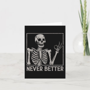 Halloween für Frauen Nie besser Skeletton Funny S Karte
