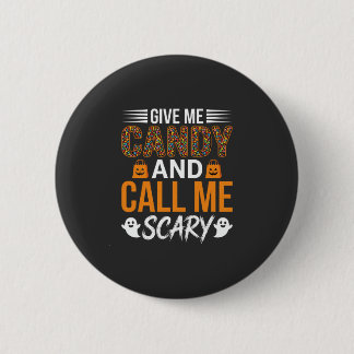 Halloween Gib Mir Süßigkeiten und Nenne Mich Gruse Button
