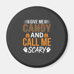 Halloween Gib Mir Süßigkeiten und Nenne Mich Gruse Magnet