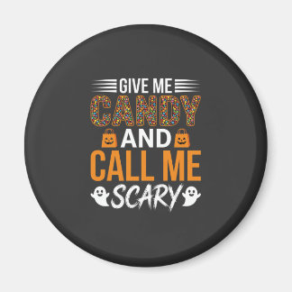 Halloween Gib Mir Süßigkeiten und Nenne Mich Gruse Magnet