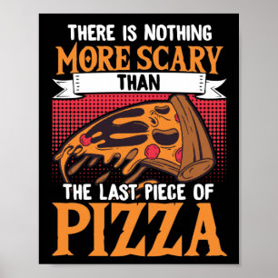 Halloween gibt es nichts Beängstigenderes als Pizz Poster