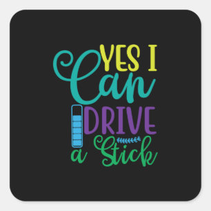 Halloween Gift Yes I Can Drive A Stick Quadratischer Aufkleber