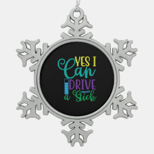 Halloween Gift Yes I Can Drive A Stick Schneeflocken Zinn-Ornament