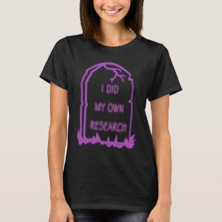 Halloween Grabstein Ich Habe Meine Eigenen Forschu T-Shirt