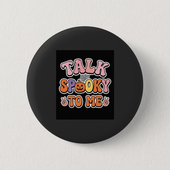 Halloween Gruseliger Talk Gruselig Für Mich Design Button (Vorderseite)