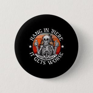 Halloween Hang in There wird es schlimmer Funny Sk Button