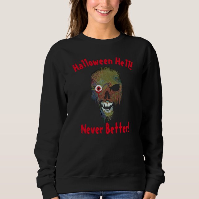 Halloween Hell Nie besser Gespenst Face Skull Sweatshirt (Vorderseite)
