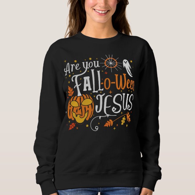 Halloween Herbst Christlich bist du Fall-O-Ween-Je Sweatshirt (Vorderseite)