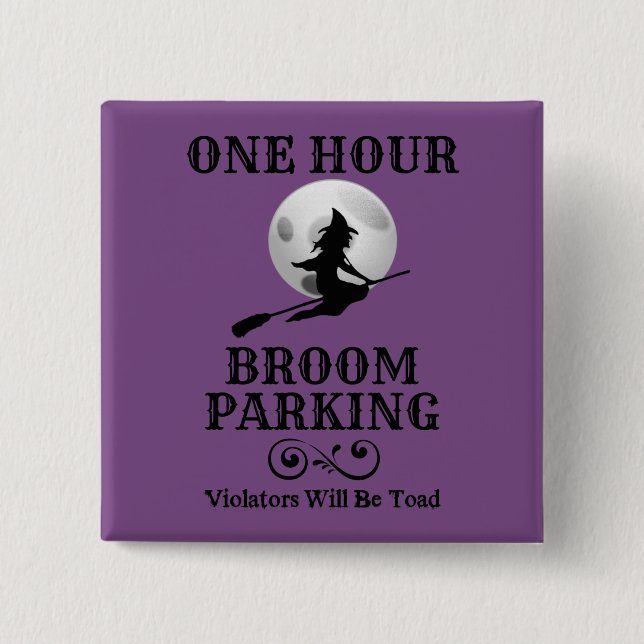 Halloween Hexe 1 Stunde Parkplatz Button (Vorderseite)