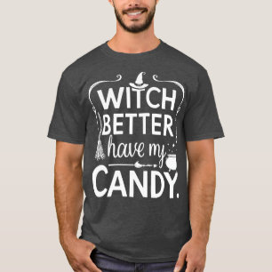 Halloween Hexe besser haben mein Candy TShirt 2
