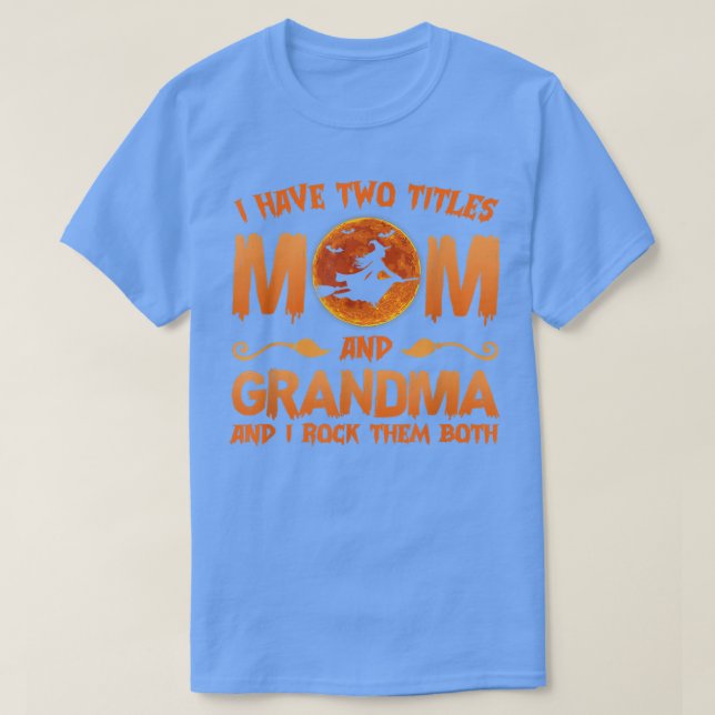 Halloween Hexe ich habe zwei Titel Mama und Oma T-Shirt (Design vorne)