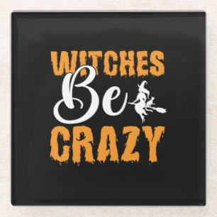 Halloween Hexen Be Crazy Geburtstag Glasuntersetzer