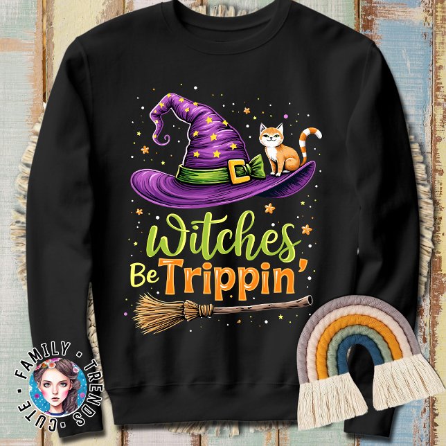 Halloween Hexen Be Trippin' Sweatshirt (Von Creator hochgeladen)