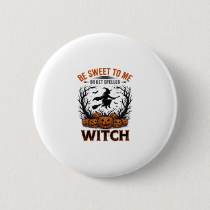 Halloween Hexen Design Sei Süß Oder Werde Verzaube Button