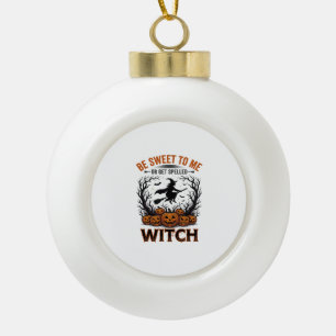 Halloween Hexen Design Sei Süß Oder Werde Verzaube Keramik Kugel-Ornament