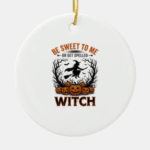 Halloween Hexen Design Sei Süß Oder Werde Verzaube Keramik Ornament