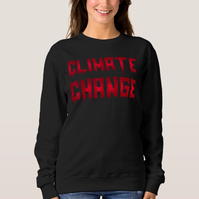 Halloween Horror Font Climate Change World Apocaly Sweatshirt (Vorderseite)
