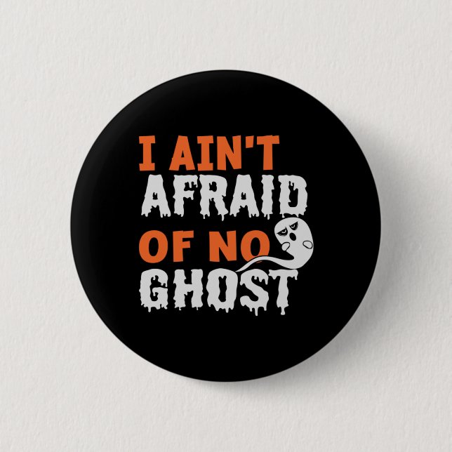 Halloween I Aint Afraid of No Ghost Birthday Button (Vorderseite)