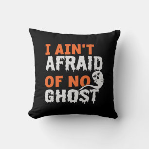 Halloween I Aint Afraid of No Ghost Birthday Kissen