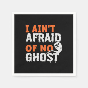 Halloween I Aint Afraid of No Ghost Birthday Serviette