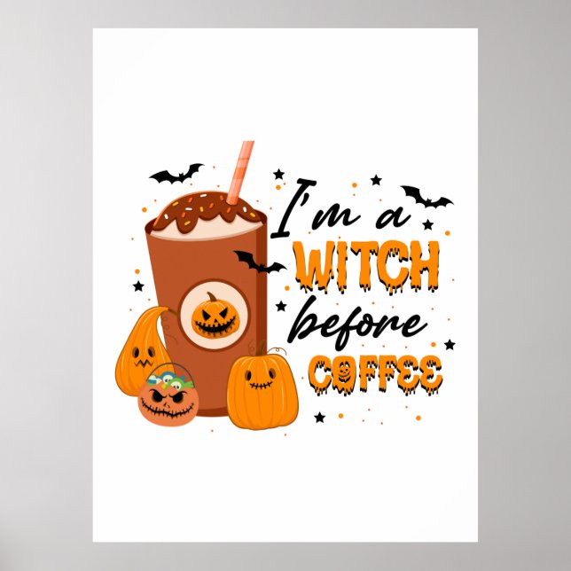 Halloween I Am A Witch Before Coffee Birthday Poster (Vorne)