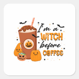 Halloween I Am A Witch Before Coffee Birthday Quadratischer Aufkleber