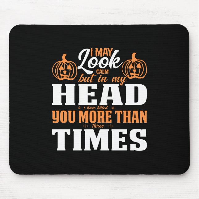 Halloween I May Look Calm Birthday Mousepad (Vorne)
