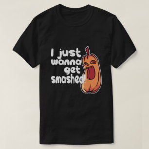 Halloween I will anna Get Smashed Pumpkin Spaß T-Shirt
